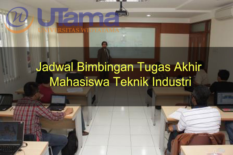 Jadwal Bimbingan Tugas Akhir Mahasiswa Teknik Industri